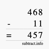 Calculate 468 minus 11 using long subtraction