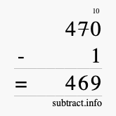 Calculate 470 minus 1 using long subtraction