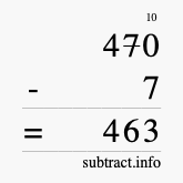 Calculate 470 minus 7 using long subtraction