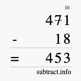 Calculate 471 minus 18 using long subtraction Calculate 471 minus 18 using long subtraction