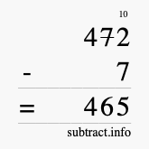 Calculate 472 minus 7 using long subtraction