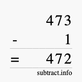 Calculate 473 minus 1 using long subtraction
