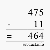 Calculate 475 minus 11 using long subtraction
