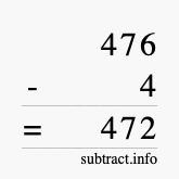 Calculate 476 minus 4 using long subtraction Calculate 476 minus 4 using long subtraction