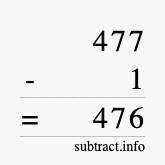 Calculate 477 minus 1 using long subtraction