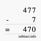 Calculate 477 minus 7 using long subtraction Calculate 477 minus 7 using long subtraction