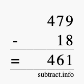 Calculate 479 minus 18 using long subtraction