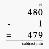 Calculate 480 minus 1 using long subtraction