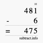 Calculate 481 minus 6 using long subtraction Calculate 481 minus 6 using long subtraction