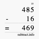 Calculate 485 minus 16 using long subtraction Calculate 485 minus 16 using long subtraction