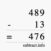 Calculate 489 minus 13 using long subtraction