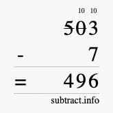 Calculate 503 minus 7 using long subtraction