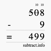 Calculate 508 minus 9 using long subtraction
