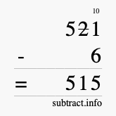 Calculate 521 minus 6 using long subtraction Calculate 521 minus 6 using long subtraction