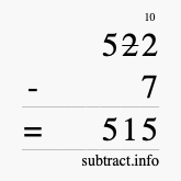 Calculate 522 minus 7 using long subtraction