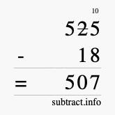 Calculate 525 minus 18 using long subtraction Calculate 525 minus 18 using long subtraction