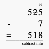 Calculate 525 minus 7 using long subtraction