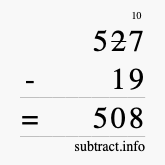 Calculate 527 minus 19 using long subtraction