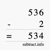 Calculate 536 minus 2 using long subtraction