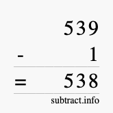 Calculate 539 minus 1 using long subtraction