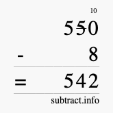 Calculate 550 minus 8 using long subtraction Calculate 550 minus 8 using long subtraction