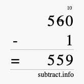 Calculate 560 minus 1 using long subtraction