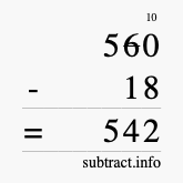 Calculate 560 minus 18 using long subtraction Calculate 560 minus 18 using long subtraction