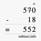 Calculate 570 minus 18 using long subtraction Calculate 570 minus 18 using long subtraction