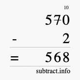 Calculate 570 minus 2 using long subtraction