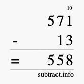 Calculate 571 minus 13 using long subtraction Calculate 571 minus 13 using long subtraction