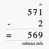 Calculate 571 minus 2 using long subtraction