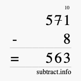 Calculate 571 minus 8 using long subtraction