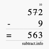 Calculate 572 minus 9 using long subtraction