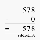 Calculate 578 minus 0 using long subtraction