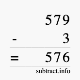 Calculate 579 minus 3 using long subtraction