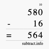 Calculate 580 minus 16 using long subtraction Calculate 580 minus 16 using long subtraction