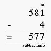 Calculate 581 minus 4 using long subtraction