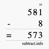 Calculate 581 minus 8 using long subtraction Calculate 581 minus 8 using long subtraction