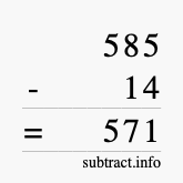 Calculate 585 minus 14 using long subtraction Calculate 585 minus 14 using long subtraction
