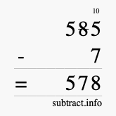 Calculate 585 minus 7 using long subtraction