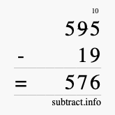 Calculate 595 minus 19 using long subtraction