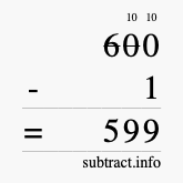 Calculate 600 minus 1 using long subtraction