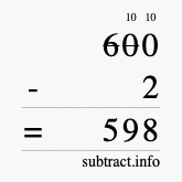 Calculate 600 minus 2 using long subtraction
