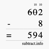 Calculate 602 minus 8 using long subtraction