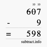 Calculate 607 minus 9 using long subtraction