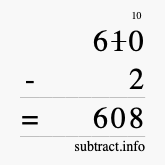 Calculate 610 minus 2 using long subtraction