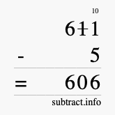 Calculate 611 minus 5 using long subtraction