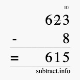 Calculate 623 minus 8 using long subtraction