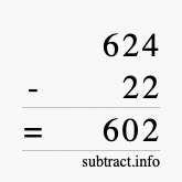 Calculate 624 minus 22 using long subtraction
