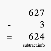 Calculate 627 minus 3 using long subtraction